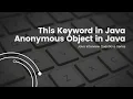 This keyword in java Anonymous object in java Most asked java interview questions in 2025