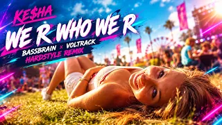 Ke$ha - We R Who We R (Bassbrain x Voltrack Hardstyle Remix) #hardstyle