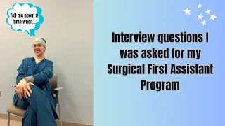 INTERVIEW QUESTIONS FOR SURGICAL FIRST ASSISTANT PROGRAM CERTIFIED SURGICAL FIRST ASSISTANT