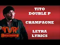 Tito Double P - Champagne (Letra/Lyrics)