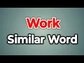 Work Similar Word Synonyms of Work Words Tube