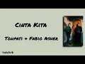 Lagu Cinta Kita - Tohpati \u0026 Fabio Asher : Lirik Lagu