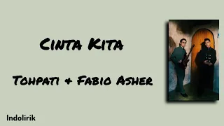 cinta kita tohpati u0026 fabio asher lirik lagu