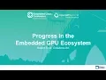 Progress in the Embedded GPU Ecosystem - Robert Foss Collabora Ltd