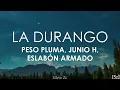 Peso Pluma, Junior H, Eslabón Armado - La Durango (Letra)