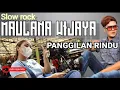 Download Lagu Slow Rock || Maulana Wijaya || Panggilan Rindu
