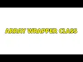 Array Wrapper Class