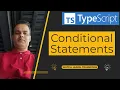 TypeScript - Understanding Conditional Statements