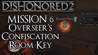 Dishonored 2 - Overseer Confiscation Room Key Location