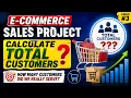 SQL E-Commerce Sales Project - Calculate Total Customers SQL Project for Data Analysts