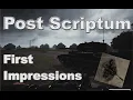 Post Scriptum First Impressions