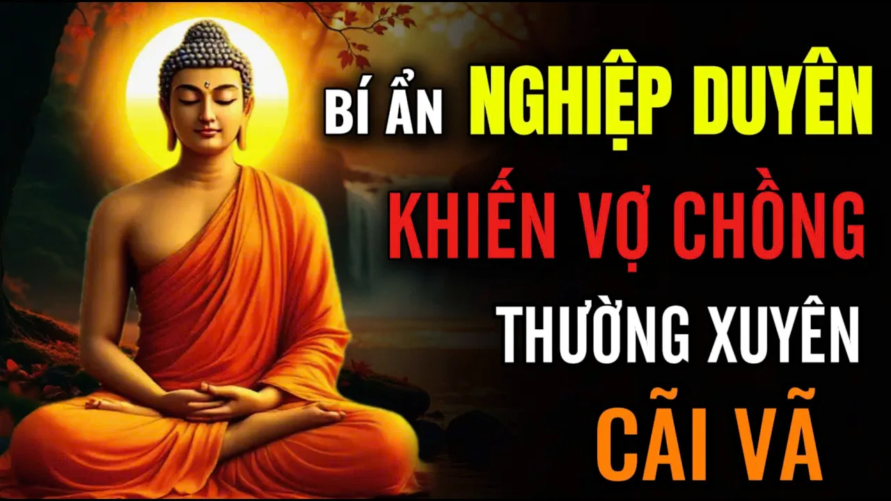 Outline Video Bí Ẩn Nghiệp Duyên, Khiến Vợ Chồng Thường Xuyên Cãi Vã - Hãy Xem Ngay Nếu Bạn Từng Khổ Vì Hôn Nhân
