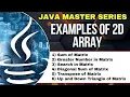 Examples of 2D Array in Java Sum of Matrix Greater Number Search Diagonal Sum of Matrix in Java