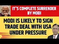 Download Lagu Modi is likely to sign trade deal with USA under pressure, it's complete surrender