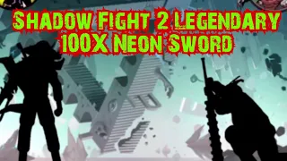 Shadow Fight 2 Legendary 100X Neon Sword ⚔️