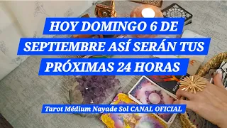 Hoy 6 de septiembre domingo así serán tus próximas 24 horas @NAYADESOLMEDIUM 