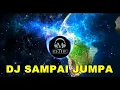 DJ SAMPAI JUMPA - REMIX TERBARU 2021 SANTAI