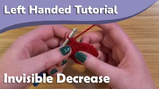 Invisible Decrease for Crochet - Left Handed Tutorial