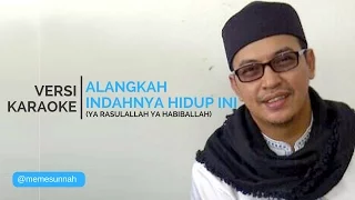 Download (VERSI KARAOKE) UST JEFRI -  ALANGKAH INDAHNYA HIDUP INI (YA RASULALLAH YA HABIBALLAH) MP3