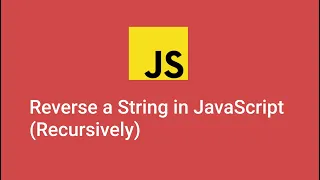 How to Reverse a String in Javascript using a Recursive Function - 2020
