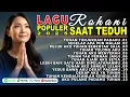 Lagu Lagu Rohani Kristen Terbaru 2025 | Saat Teduh Menguatkan Iman | Peluk Aku Tuhan Sebentar Saja