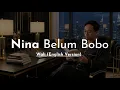 Lagu 🎧 Nina Belum Bobo - Wali | English Version