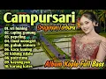 Lagu CAMPURSARI SRAGENAN TERBARU ALBUM KOPLO FULL BASS || SRI HUNING/CAPING GUNUNG/PEPELING/GUBUK ASMORO 