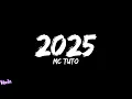 MC Tuto - 2025 (Letra/Legendado)