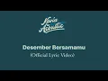 KFA - Desember bersamamu (Official Lyric Video)