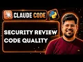 Security Review and Code Quality in Claude Code