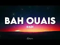 Dadi - Bah ouais (paroles lyrics) | nouvelle école saison 3 | viens on fait nos bails bah ouais