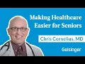 Chris Cornelius MD on How Geisinger 65 Forward Helps Seniors Live Their Best Lives