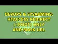 DevOps SysAdmins htaccess redirect root only and mask URL