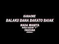 Download Lagu Karaoke - Balaku Bana Bakato Baiak | Nada Wanita | Fauzana | Minang | Viral |