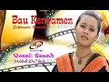 BAU KENYAMEN Cilokaq Legendaris Sasak // Official Music Channel@AlungPro