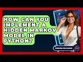 How Can You Implement A Hidden Markov Model In Python - Emerging Tech Insider
