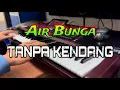 Download Lagu Air Bunga || TANPA KENDANG || versi pegon dan jhandut korg pa1000
