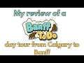 My review of a Banff To Do day tour from Calgary to Banff AB Canada
