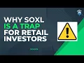 Why SOXL Is a Trap for Retail Investors What You Need to Know
