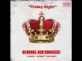 Download Lagu Friday Night - King George