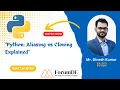 Python Aliasing vs Cloning Explained - Mr Dinesh Kumar