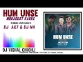 Download Lagu HUM UNSE (BEND PARTY MIX DJ JATIN FT DJ LOVE SURAJ  PRESENT BY DJ (2F22) DJ TEJASH DJ dj mihir mhr