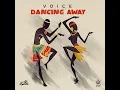 Dancing Away - Voice