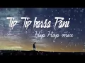 Lagu Tip Tip barsa pani Hip Hop mix   akshay the A   HQ mp3 Download link in Description   YouTube