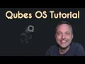 Qubes OS Tutorial Install Config and Introduction