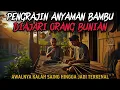 Download Lagu PENGRAJIN ANYAMAN BAMBU AWALNYA KALAH SAING HINGGA TERKENAL - cerita mistis