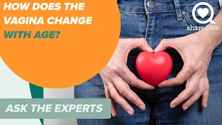 How Does My Vagina Change with Age Ask the Experts Sharecare
