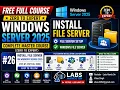Install File Server on Windows Server 2025 Step-by-Step Full Demo