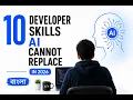 10 Developer Skills AI Cannot Replace in 2025