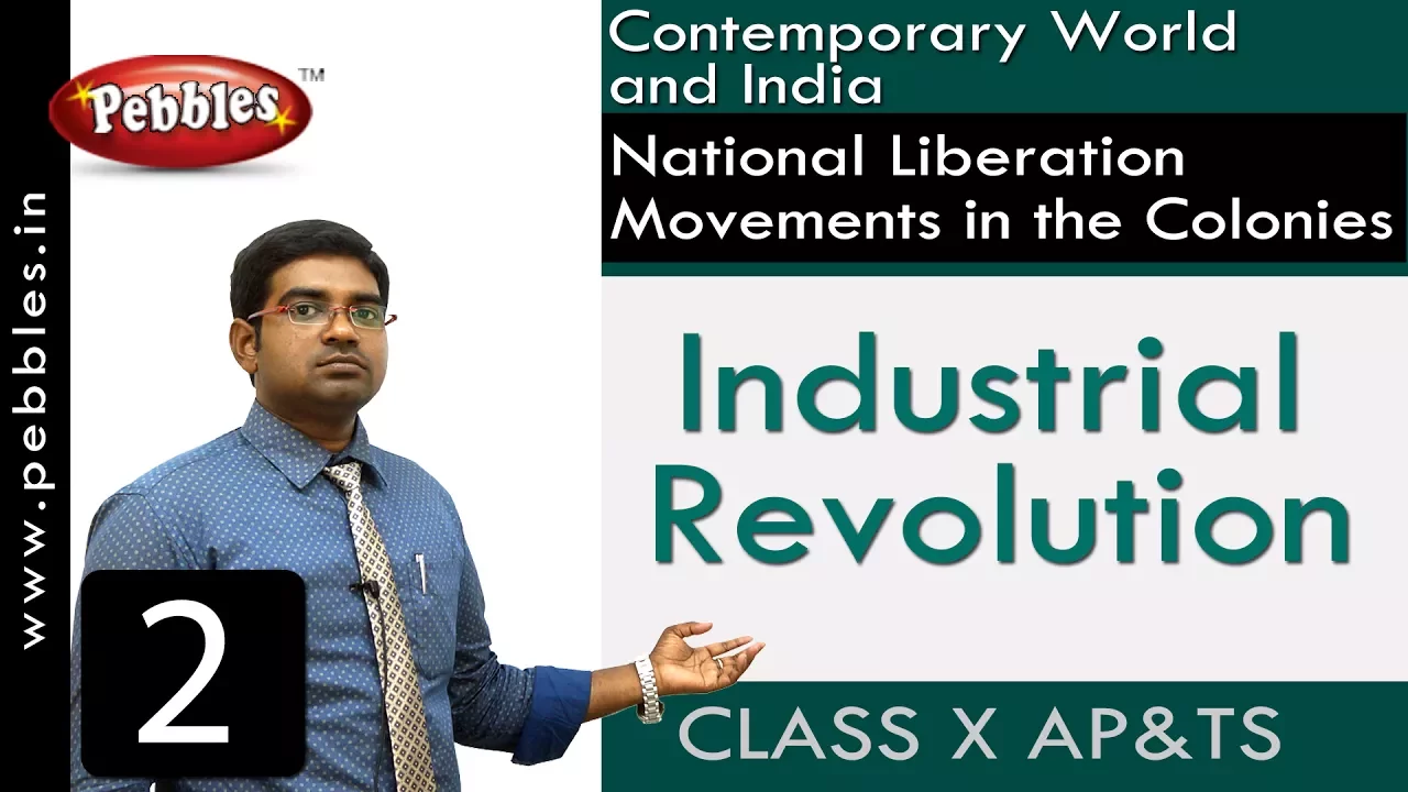 Industrial Revolution| National Liberation Movements | Social Science | Class 10